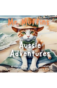 Mr. Muffins' Aussie Adventure: A Rhyming Picture Book for Kids 6-8 - Join a Brave Cat as he Surfs and Sings! Perfect for Bedtime or a 5-Minute Story - Harriet Winslow