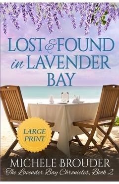 Poza produsului Lost and Found in Lavender Bay (The Lavender Bay Chronicles, Book 2) Large Print Paperback - Michele Brouder