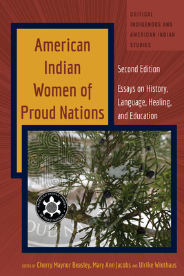American Indian Women of Proud Nations: Essays on History, Language, Healing, and Education - Second Edition - Andrew Jolivette