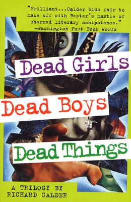 Dead Girls, Dead Boys, Dead Things - Richard Calder