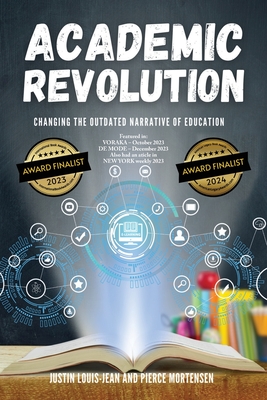 Academic Revolution: Changing the Outdated Narrative of Education - Justin Louise-jean