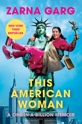 This American Woman: A One-In-A-Billion Memoir - Zarna Garg