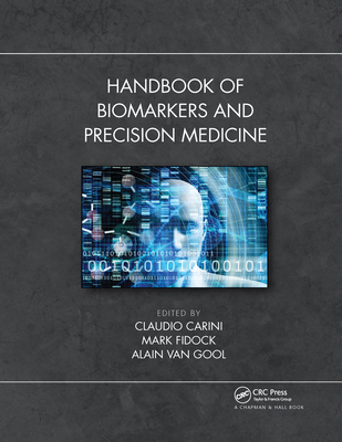Handbook of Biomarkers and Precision Medicine - Claudio Carini