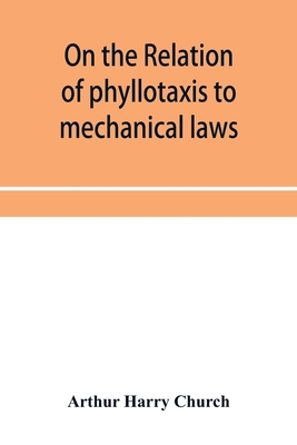 On the relation of phyllotaxis to mechanical laws - Arthur Harry Church