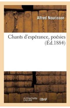 Coperta cărții 'Chants d'Espérance, Poésies - Alfred Nourisson'