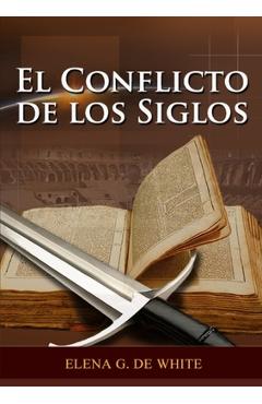 Coperta cărții 'El Conflicto de los Siglos: Historia de la Redención, cristología adventista, Comentario Histórico de los Evangelios y'