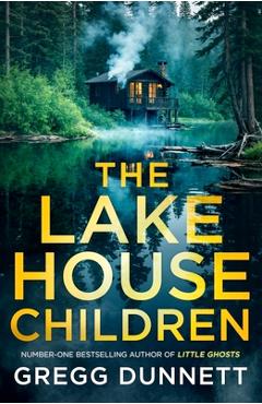 Coperta cărții 'The Lake House Children - Gregg Dunnett'