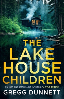 The Lake House Children - Gregg Dunnett