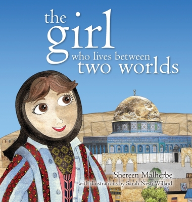 Coperta cărții 'The Girl Who Lives Between Two Worlds - Shereen Malherbe'
