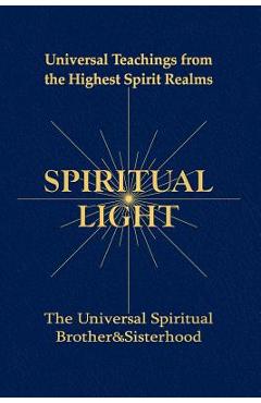 Coperta cărții 'Spiritual Light: Universal Teachings from the Highest Spirit Realms - Michael Flagg'
