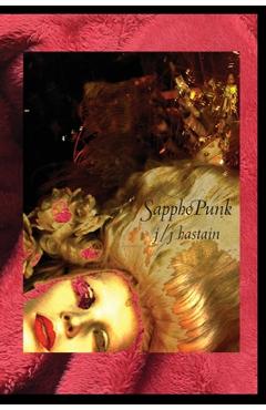 Coperta cărții 'Sapphopunk: How Sappho Almost Became a Stone Femme, a Fiction in Honor of Otherness, an Experiment in Dignity or'