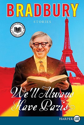 Coperta cărții 'We'll Always Have Paris: Stories - Ray Bradbury'