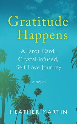 Gratitude Happens - Heather Martin