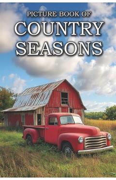 Coperta cărții 'Country Seasons: Picture Books For Adults With Dementia And Alzheimers Patients - Four Seasons Of The Countryside'