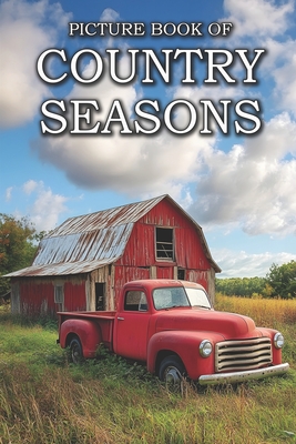 Coperta cărții 'Country Seasons: Picture Books For Adults With Dementia And Alzheimers Patients - Four Seasons Of The Countryside'