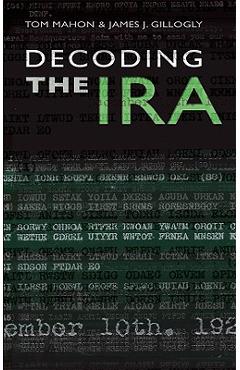 Coperta cărții 'Decoding the IRA - Tom Mahon'