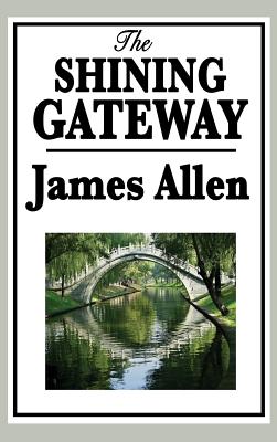 The Shining Gateway - James Allen