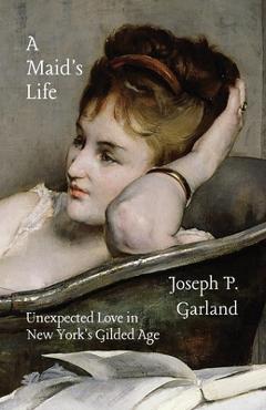 Coperta cărții 'A Maid's Life - Joseph Garland'