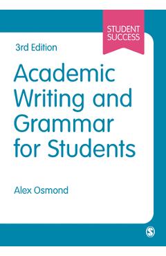 Coperta cărții 'Academic Writing and Grammar for Students - Alex Osmond'