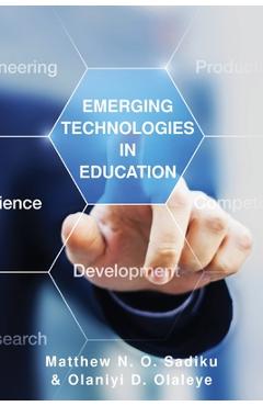 Coperta cărții 'Emerging Technologies in Education - Matthew N. O. Sadiku'