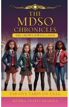 The MDSO Chronicles The Crown Jewels Caper: Fab Five Takes on E.V.I.L -
