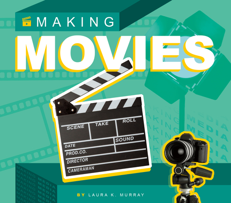 Coperta cărții 'Making Movies - Laura K. Murray'