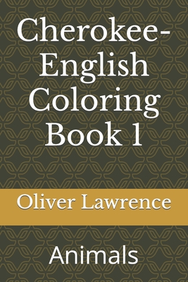 Cherokee-English Coloring Book 1: Animals - Oliver S. Lawrence