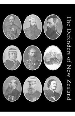 Coperta cărții 'Defenders of New Zealand: Being a Short Biography of Colonists who Distinguished Themselves in Upholding Her Majesty's'