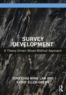 Survey Development: A Theory-Driven Mixed-Method Approach - Tony Chiu Ming Lam