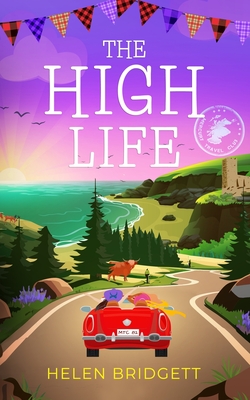 The High Life: A laugh-out-loud and utterly feel-good romance - Helen Bridgett