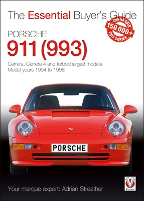 Porsche 911 (993): Carrera, Carrera 4 and Turbocharged Models. Model Years 1994 to 1998 - Adrian Streather