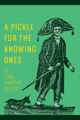 A Pickle for the Knowing Ones - Timothy Dexter