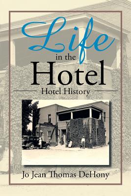 Life in the Hotel: Hotel History - Jo Jean Thomas Dehony