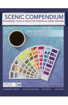 Coperta cărții 'Scenic Compendium: Techniques, Tools & Tricks for Theatrical Scenic Painting - Joe E. Keener'