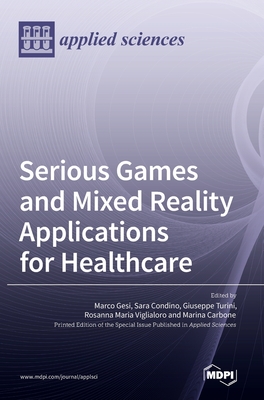 Coperta cărții 'Serious Games and Mixed Reality Applications for Healthcare - Marco Gesi'