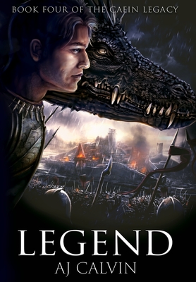 Legend: The Caein Legacy: Book Four - A. J. Calvin