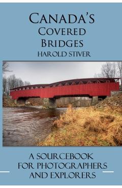 Poza produsului Canada's Covered Bridges - Harold Stiver