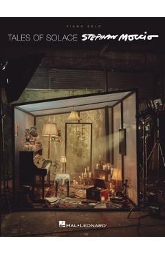 Coperta cărții 'Stephan Moccio: Tales of Solace - Piano Solo Songbook - Stephan Moccio'
