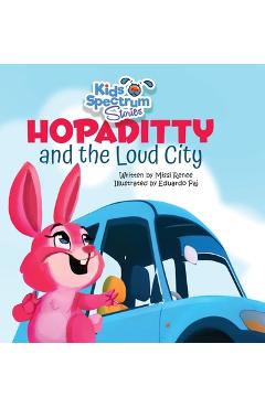 Coperta cărții 'HOPADITTY and the Loud City - Missi Renee'