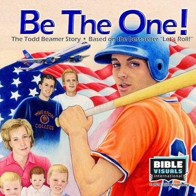 Be The One! The Todd Beamer Story - Lisa Beamer