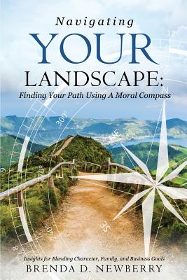Navigating Your Landscape - Brenda D. Newberry