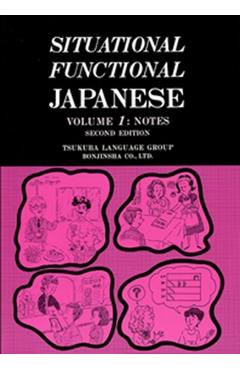 Coperta cărții 'Situational Functional Japanese 1 Notes -'
