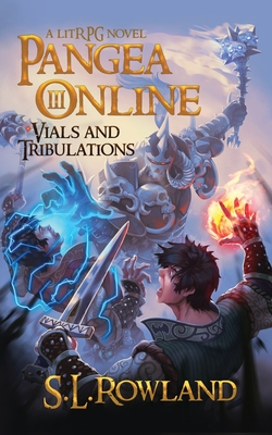Pangea Online 3: Vials and Tribulations: A LitRPG Novel - S. L. Rowland