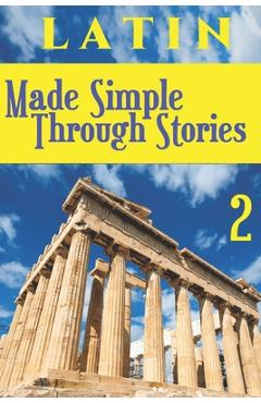 Coperta cărții 'LATIN Made Simple Through Stories - Volume 2 - Ronan Marx'