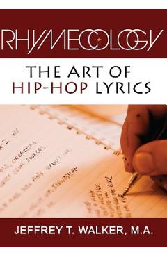 Coperta cărții 'Rhymecology - The Art Of Hip-Hop Lyrics - Jeffrey T. Walker'