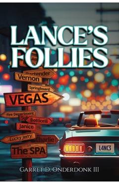 Coperta cărții 'Lance's Follies - Garret D. Onderdonk'