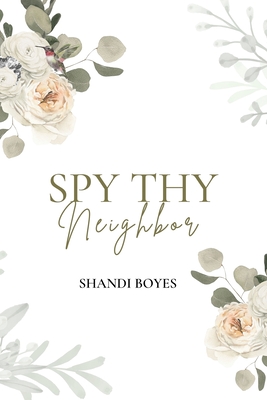 Spy Thy Neighbor - Discreet - Shandi Boyes