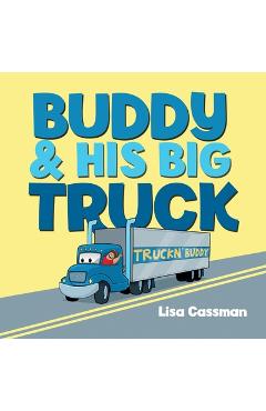 Coperta cărții 'Buddy and His Big Truck - Lisa Cassman'