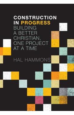 Coperta cărții 'Construction in Progress - Hal Hammons'