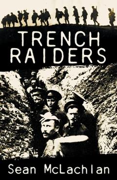 Poza produsului Trench Raiders - Sean Mclachlan